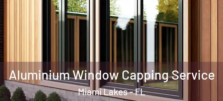  Aluminium Window Capping Service Miami Lakes - FL