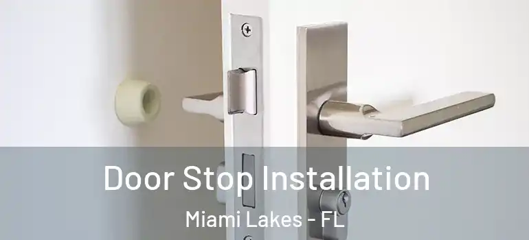  Door Stop Installation Miami Lakes - FL