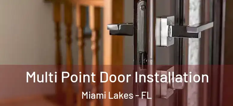  Multi Point Door Installation Miami Lakes - FL