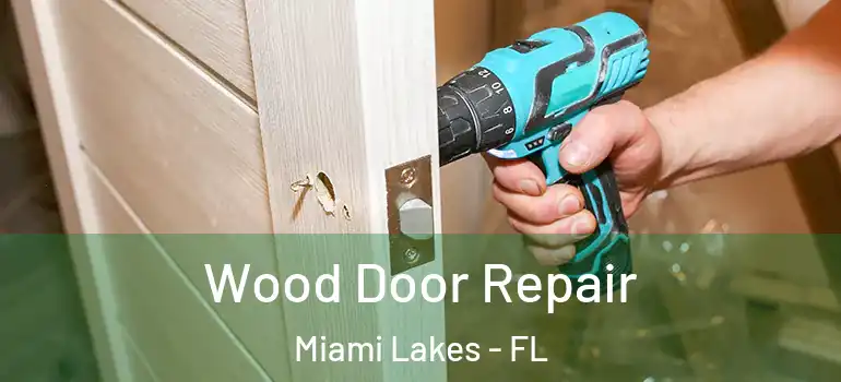  Wood Door Repair Miami Lakes - FL